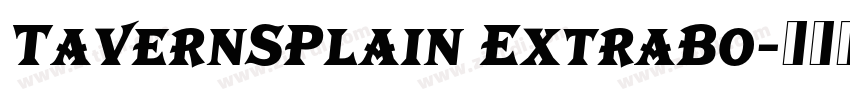 TavernSPlain ExtraBo字体转换 TavernSPlain ExtraBo字体转换